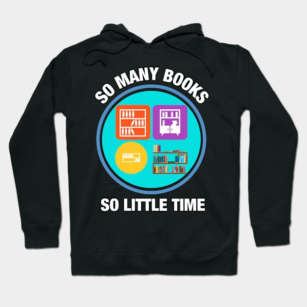 So Many Books So Little Time Hoodie by oneduystore